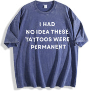 I Had No Idea These Tattoos Were Permanent Tattoos vintage washed oversized T-shirt in Blue
