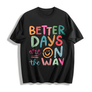 Better Days Are on the Way Cotton T-Shirt in Black