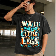 Wait for Me I Have Little Legs Vintage Washed T-Shirt in Black