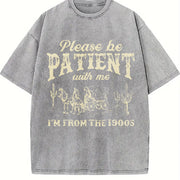 Please Be Patient With Me I'm from the 1900s Meme Retro vintage washed oversized T-shirt in Gray