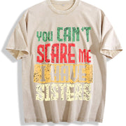 You Can't Scare Me I Have Sisters Vintage Washed T-Shirt in Beige