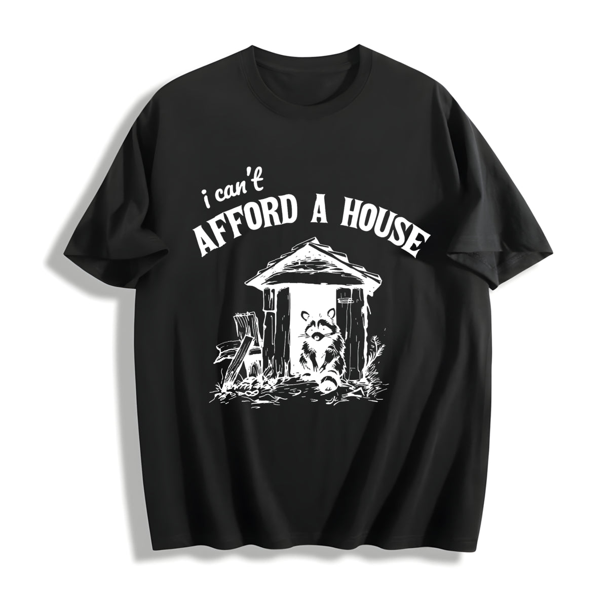 I Can't Afford a House Cotton T-Shirt in Black