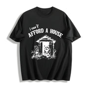 I Can't Afford a House Cotton T-Shirt in Black