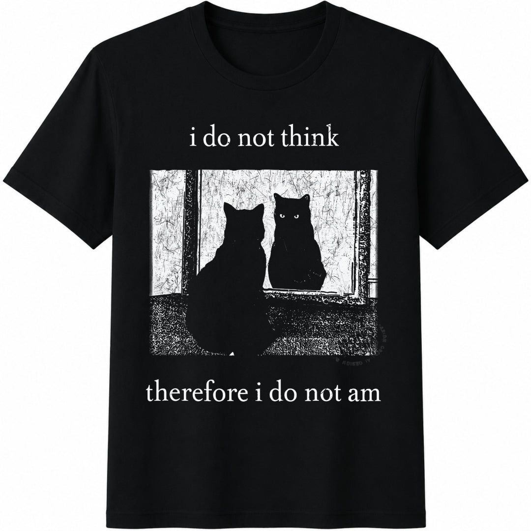 I Do Not Think Therefore I Do Not Am Cotton T-Shirt in Black
