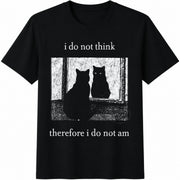 I Do Not Think Therefore I Do Not Am Cotton T-Shirt in Black