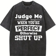 Judge Me When You're Perfect Otherwise Shut Up Vintage Washed T-Shirt in Black