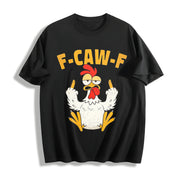 Garment F Caw F Rooster Bird Fcawf Chicken Whisperer Fawk Cotton T-Shirt in Black