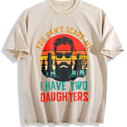 You Can't Scare Me I Have Two Daughters Vintage Washed T-Shirt in Beige