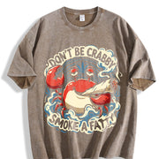 Don't Be Crabby Smoke a Fatty Vintage Washed T-Shirt in Brown