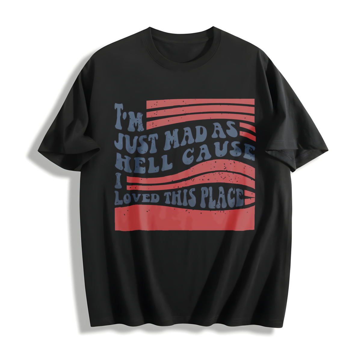 I'm Just Mad as Hell Cotton T-Shirt in Black
