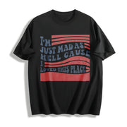 I'm Just Mad as Hell Cotton T-Shirt in Black