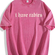 I Have Rabies Unhinged Weird for Friend/ Sister vintage washed oversized T-shirt in Red