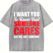 Premium I Want You to Know That Someone Cares Not Me Vintage Washed T-Shirt in Gray