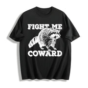 Fight Me Coward Meme Raccoon Cotton T-Shirt in Black