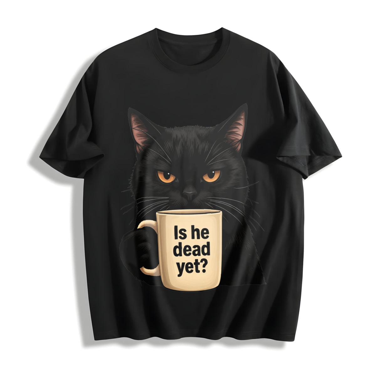 Is He Dead Yet Black Cat Dark Humor Liberal Democrat Cotton T-Shirt in Black
