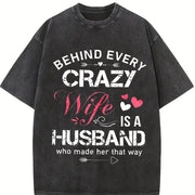 Behind Every Crazy Wife Is a Husband Who Made Her That Way Vintage Washed T-Shirt in Black