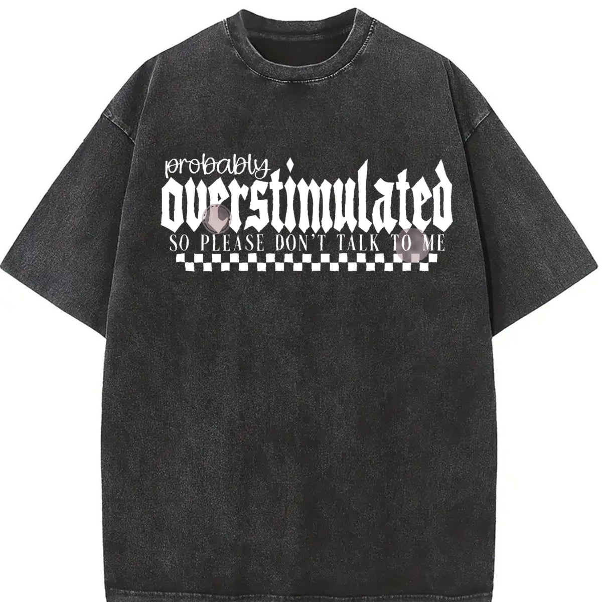 Probably Overstimulated Vintage Washed T-Shirt in Black