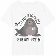 Neil the Seal Be the Whole Problem Cotton T-Shirt in White