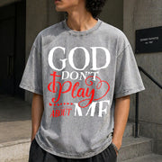 God Dont Play About Me Inspirational Faith Christ Vintage Washed T-Shirt in Gray