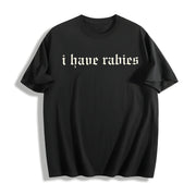I Have Rabies Unhinged Cotton T-Shirt in Black