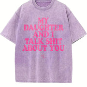 My Daughter and I Talk Shit About You Vintage Washed T-Shirt in Purple