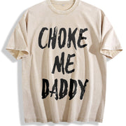 Choke Me Daddy Fit Available vintage washed oversized T-shirt in Beige