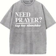 Retro Need Prayer Tap My Shoulder for Relaxed Vintage Washed T-Shirt in Gray