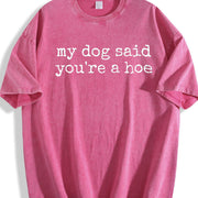 My Dog Said You're a Hoe Vintage Washed T-Shirt in Red