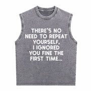 No Need Repeat Yourself I Ignored You Saying Vintage Washed Tank Top in Gray