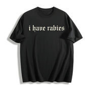 I Have Rabies Unhinged Cotton T-Shirt in Black