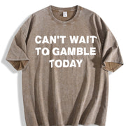 Can't Wait To Gamble Today Heavy - - Poker - Blackjack - vintage washed oversized T-shirt in Brown
