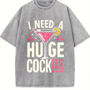 I Need a Huge COCKtail Adult Joke Drinking Quote vintage washed oversized T-shirt in Gray