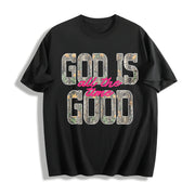 God Is Good All the Time Cotton T-Shirt in Black