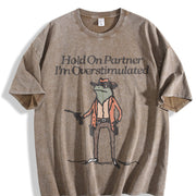 Hold on Partner I'm Overstimulated Vintage Washed T-Shirt in Brown