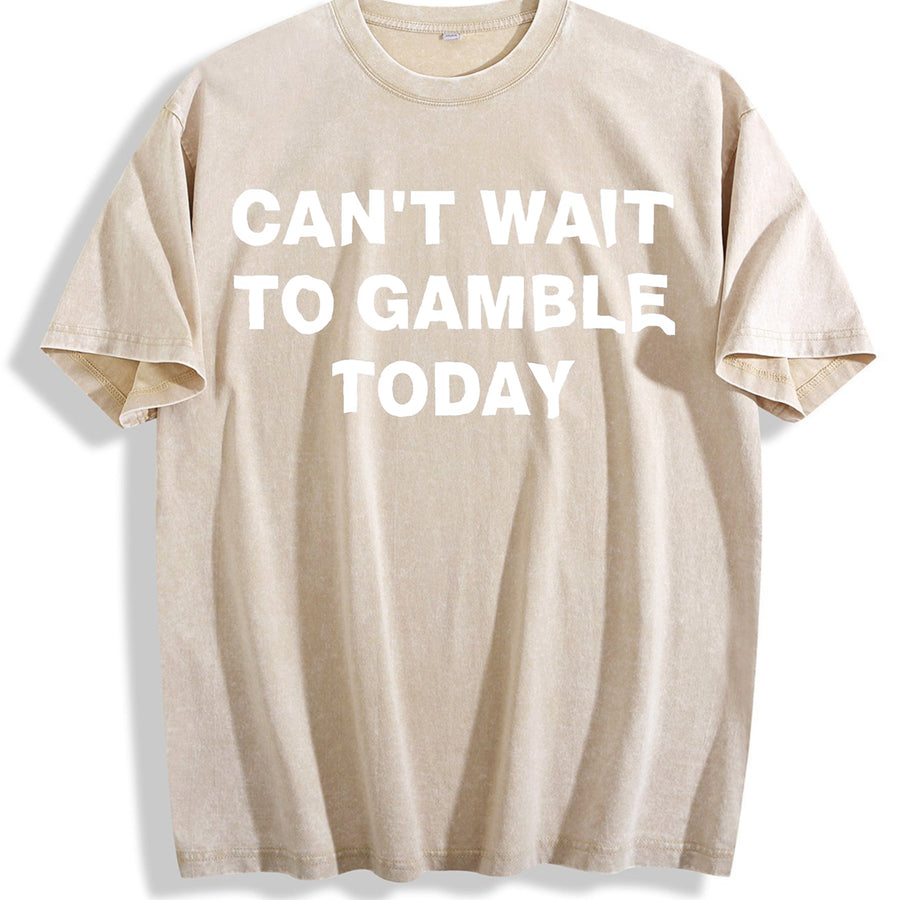 Can't Wait To Gamble Today Heavy - - Poker - Blackjack - vintage washed oversized T-shirt in Beige