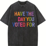 Have The Day You Voted For FDT Anti Trump Sarcasm vintage washed oversized T-shirt in Black