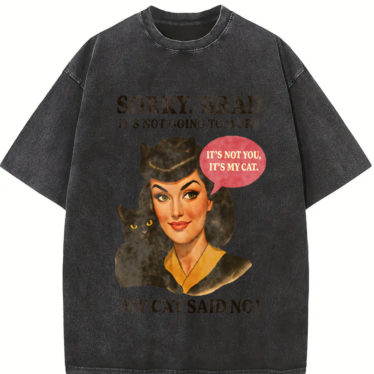 Sorry Brad It's My Cat Vintage Washed T-Shirt in Black