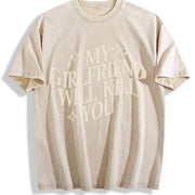 My Girlfriend Will Kill You Gag Couple Valentines Day vintage washed oversized T-shirt in Beige