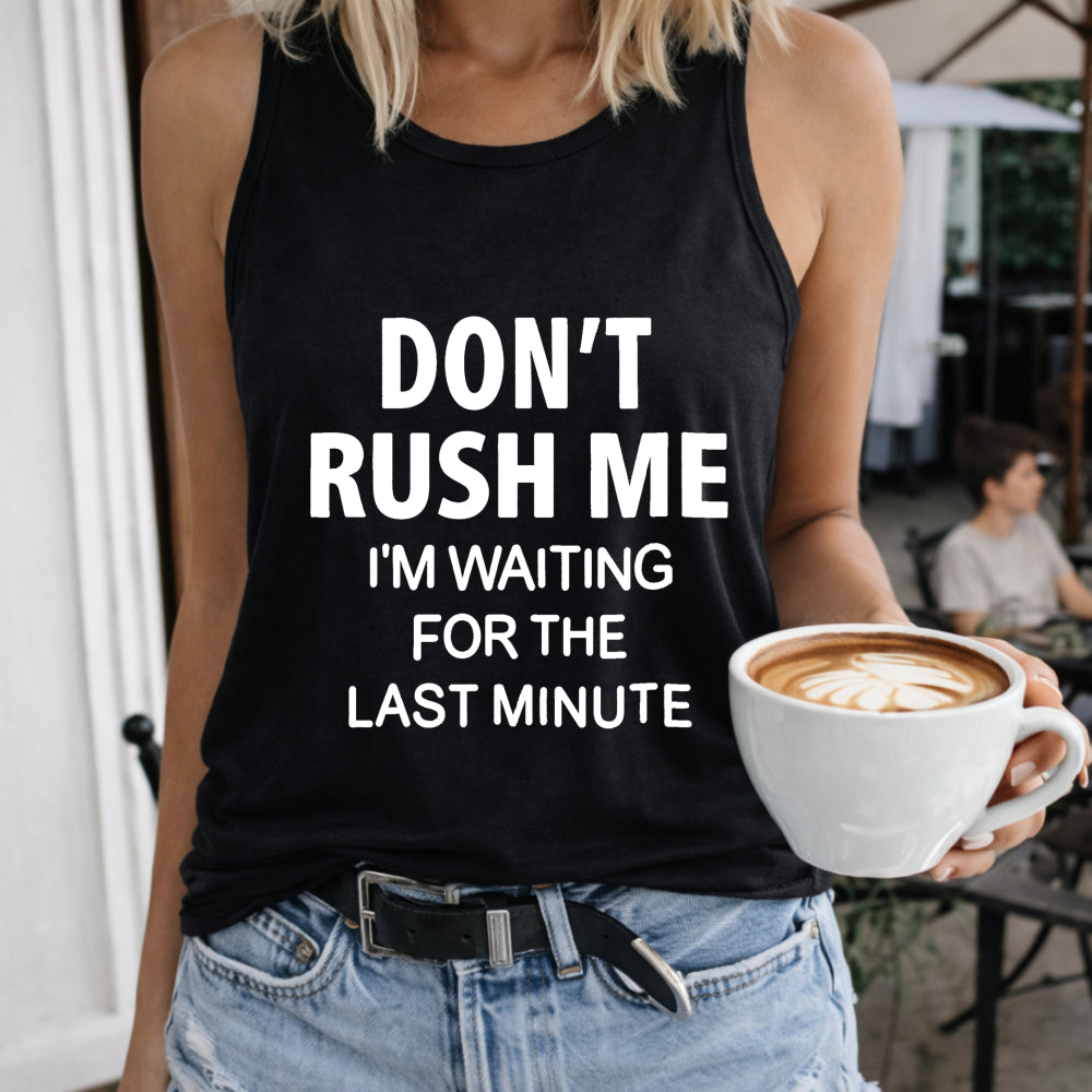 Don't Rush Me I'm Waiting for the Last Minute Regular Vest Women's Color Cotton Tank Top in Black