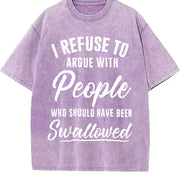 I Refuse to Argue with People Who Should Have Been vintage washed oversized T-shirt in Purple