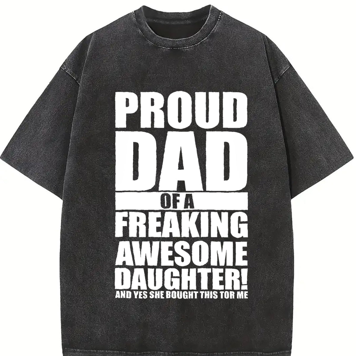 Proud Dad of a Freaking Awesome Daughter Fathers Day Vintage Washed T-Shirt in Black
