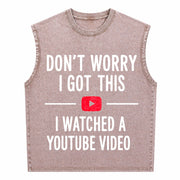 Dad Don’t Worry I Got This I Watched a YouTube Video Vintage Washed Tank Top in Brown