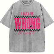 I May Be Wrong Snarky Vintage Washed T-Shirt in Gray