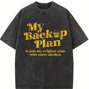 My Backup Plan Has More Alcohol Vintage Washed T-Shirt in Black