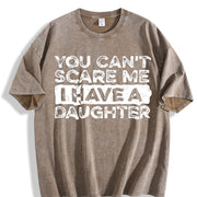 You Can't Scare Me I Have a Daughter Vintage Washed T-Shirt in Brown