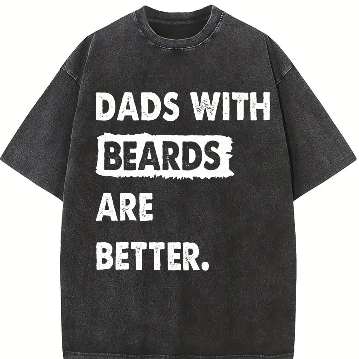 Dads with Beards Are Better Vintage Washed T-Shirt in Black