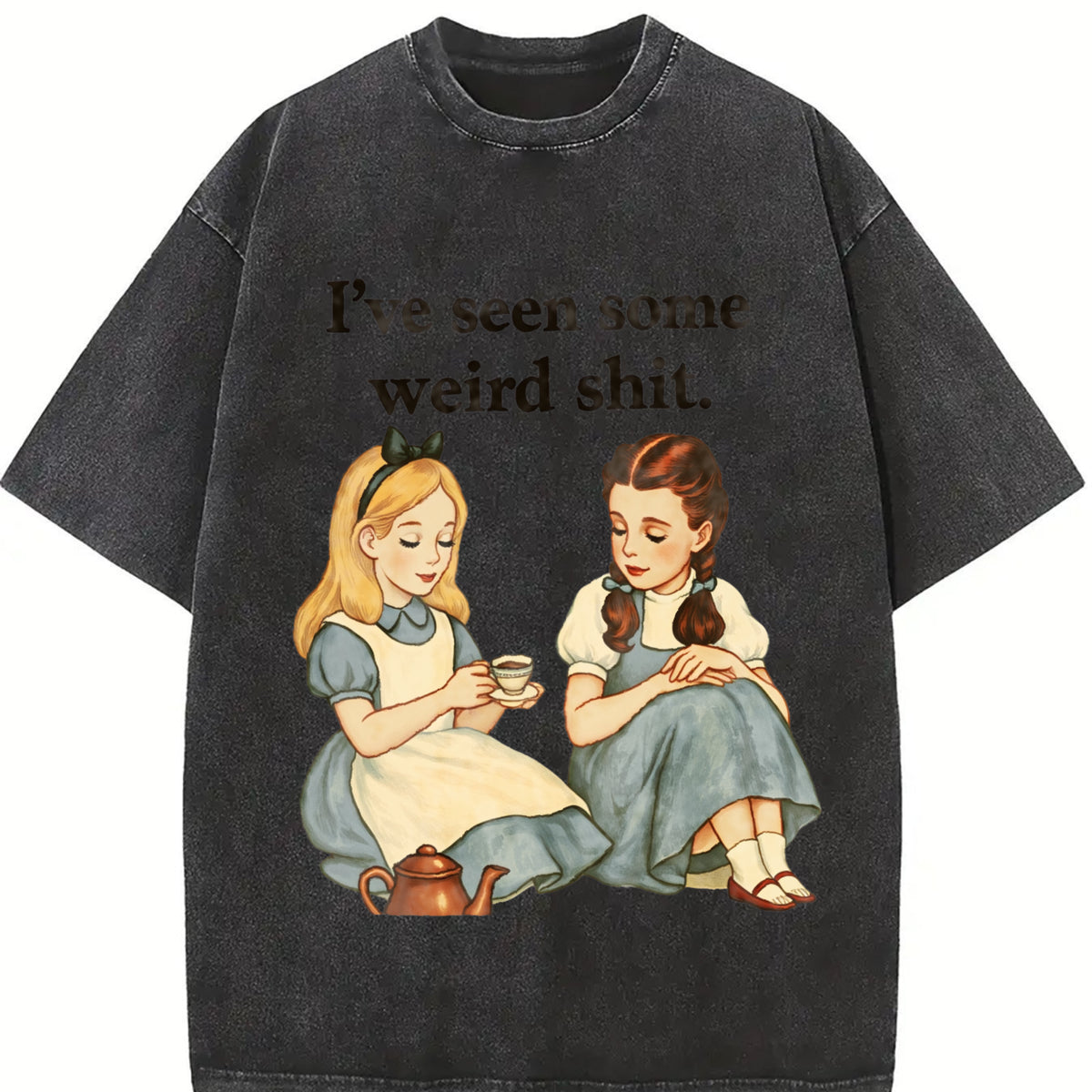I've Seen Some Weird Stuff Tea Party Vintage Washed T-Shirt in Black