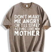 Don’t Make Me Angry Or I’ll Act Like My Mother Mom vintage washed oversized T-shirt in Brown