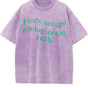 I Only Accept Apologies in Cash vintage washed oversized T-shirt in Purple