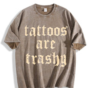 Retro Tattoos Are Trashy Sayings Tattoos Are Stupid vintage washed oversized T-shirt in Brown